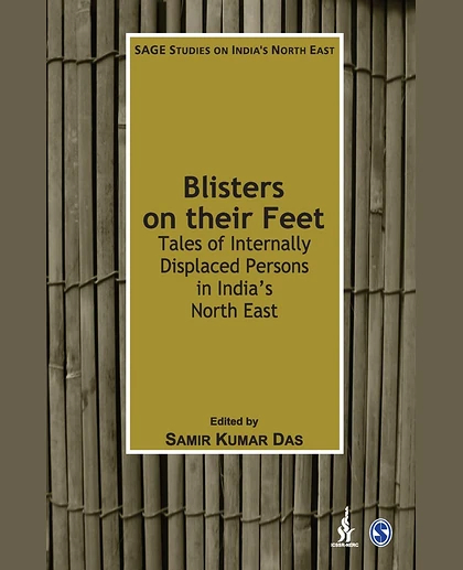 Blisters ON THEIR FEET: Tales of Internally Displaced Persons in India's.