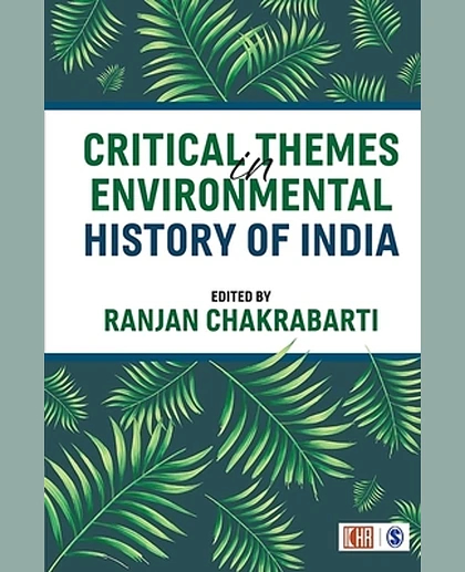 Critical Themes in Environmental History of India