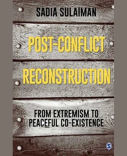 Post-Conflict Reconstruction: From Extremism to Peaceful Co-Existence