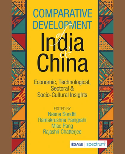 Comparative Development of India & China: Economic, Technological, Sectoral and Socio-Cultural Insights