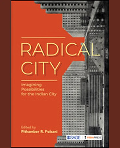 Radical City: Imagining Possibilities for the Indian City