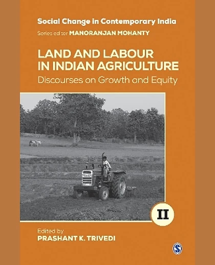 Land and Labour in Indian Agriculture: Discourses on Growth and Equity