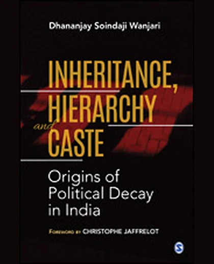 Inheritance, Hierarchy and Caste: Origins of Political Decay in India