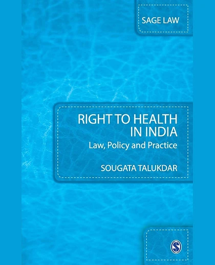Right to Health in India: Law, Policy and Practice
