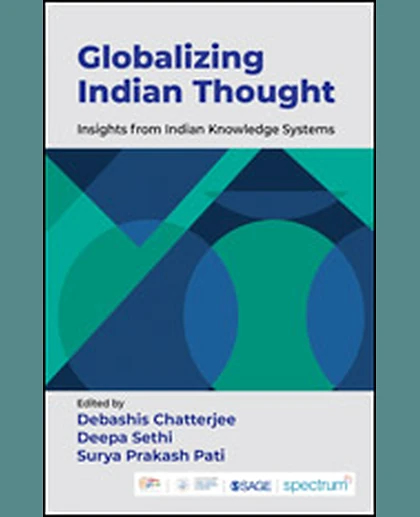 Globalizing Indian Thought: Insights from Indian Knowledge Systems