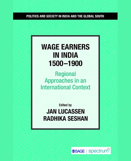 Wage Earners in India 1500-1900: Regional Approaches in an International Context, 1st Edition