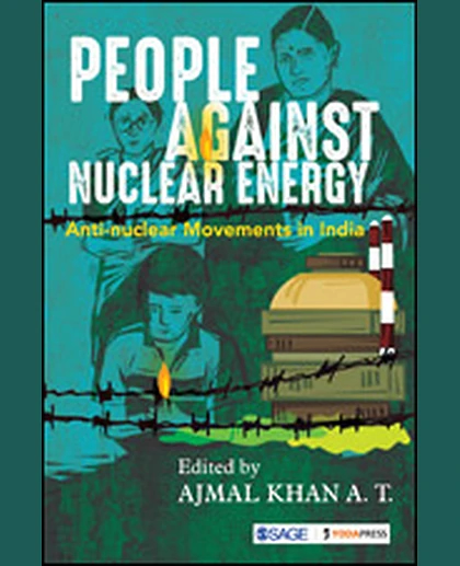 People Against Nuclear Energy: Anti-Nuclear Movements in India