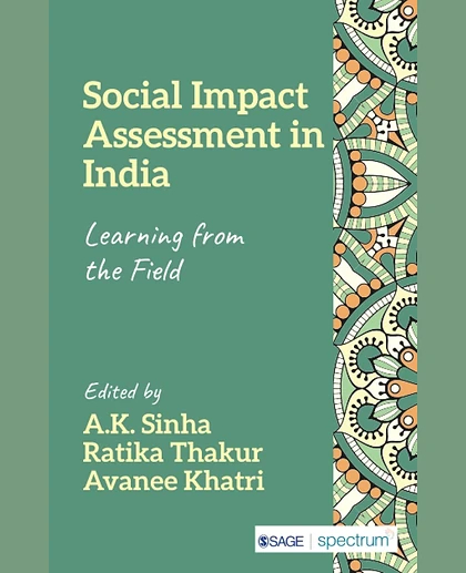 Social Impact Assessment in India: Learning from the Field.