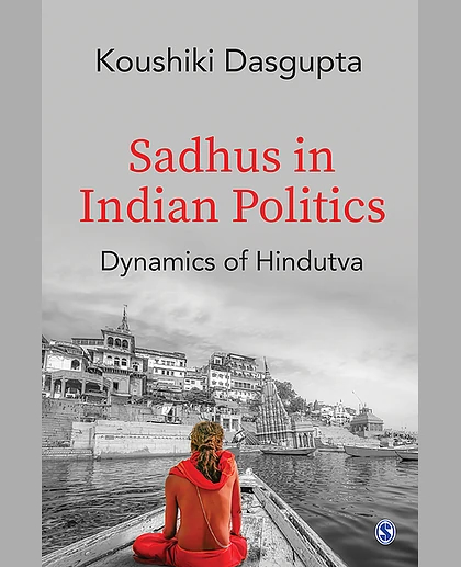 Sadhus in Indian Politics: Dynamics of Hindutva