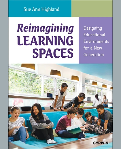 Reimagining Learning Spaces: Designing Educational Environments for a New Generation, 1st Edition