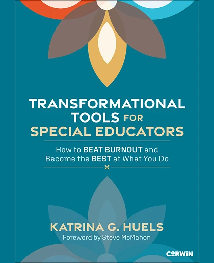 Transformational Tools for Special Educators: How to Beat Burnout and Become the Best at What You Do, 1st Edition