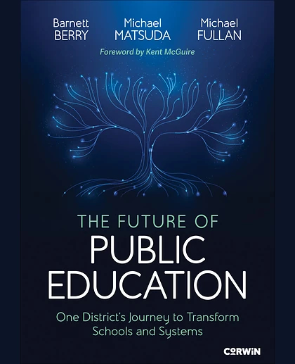 The Future of Public Education: One District′s Journey to Transform Schools and Systems, 1st Edition