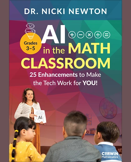 AI in the Math Classroom, Grades 3-5: 25 Enhancements to Make the Tech Work for You!, 1st Edition