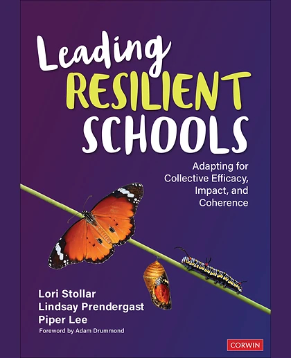 Leading Resilient Schools: Adapting for Collective Efficacy, Impact, and Coherence, 1st Edition