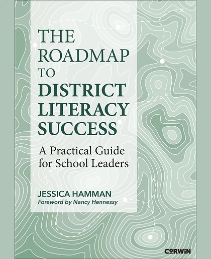 The Roadmap to District Literacy Success: A Practical Guide for School Leaders, 1st Edition