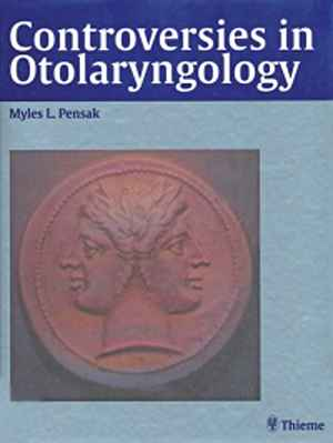 Controversies in Otolaryngology 1st