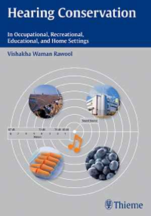 Hearing Conservation: In Occupational, Recreational, Educational, and Home Settings 1st