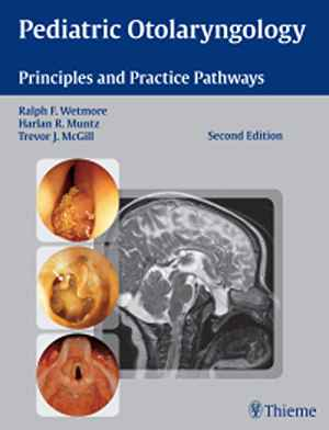 Pediatric Otolaryngology: Principles and Practice Pathways 2nd