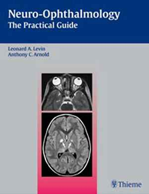 Neuro-Ophthalmology: The Practical Guide 1st