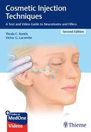 Cosmetic Injection Techniques: A Text and Video Guide to Neurotoxins and Fillers 2nd