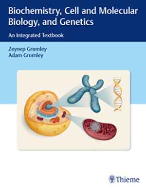 Biochemistry, Cell and Molecular Biology, and Genetics: An Integrated Textbook 1st