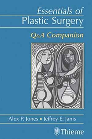 Essentials of Plastic Surgery: Q&A Companion 1st