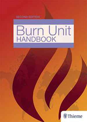The Essential Burn Unit Handbook 2nd