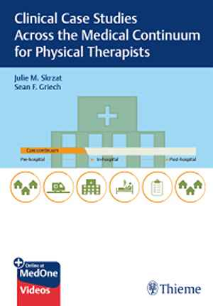 Clinical Case Studies Across the Medical Continuum for Physical Therapists 1st
