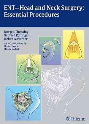 ENT—Head and Neck Surgery: Essential Procedures 1st