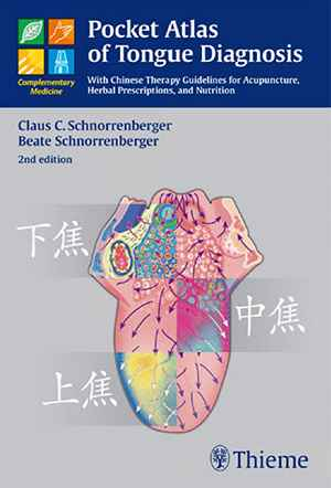 Pocket Atlas of Tongue Diagnosis: With Chinese Therapy Guidelines for Acupuncture, Herbal Prescriptions, and Nutrition 2nd