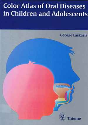 Color Atlas of Oral Diseases in Children and Adolescents 1st