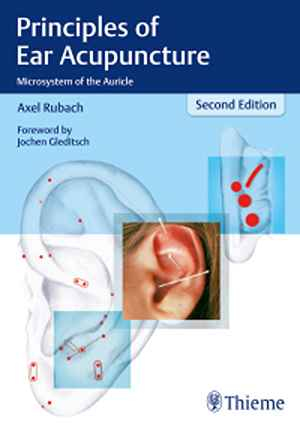 Principles of Ear Acupuncture: Microsystem of the Auricle 2nd