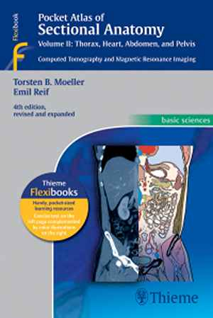 Pocket Atlas of Sectional Anatomy, Volume II: Thorax, Heart, Abdomen, and Pelvis: Computed Tomography and Magnetic Resonance Imaging 4th