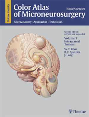 Color Atlas of Microneurosurgery: Volume 1 - Intracranial Tumors: Microanatomy - Approaches - Techniques 2nd