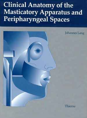 Clinical Anatomy of the Masticatory Apparatus and Peripharyngeal Spaces