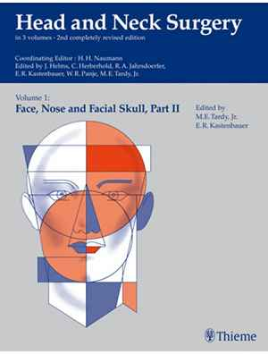 Head and Neck Surgery Volume 1: Face, Nose and Facial Skull, Part I