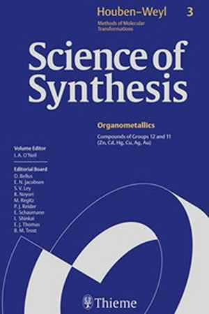 Science of Synthesis: Houben-Weyl Methods of Molecular Transformations: Category 1: Organometallics 1st