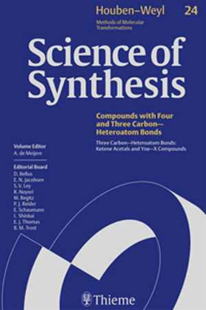 Science of Synthesis: Houben-Weyl Methods of Molecular Transformations: Category 3: Compounds with Four and Three Carbon-Heteroatom Bonds 1st