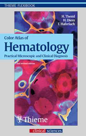 Color Atlas of Hematology: Practical Microscopic and Clinical Diagnosis 2nd