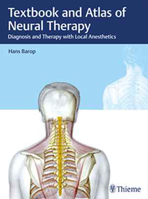 Textbook and Atlas of Neural Therapy: Diagnosis and Therapy with Local Anesthetics 1st
