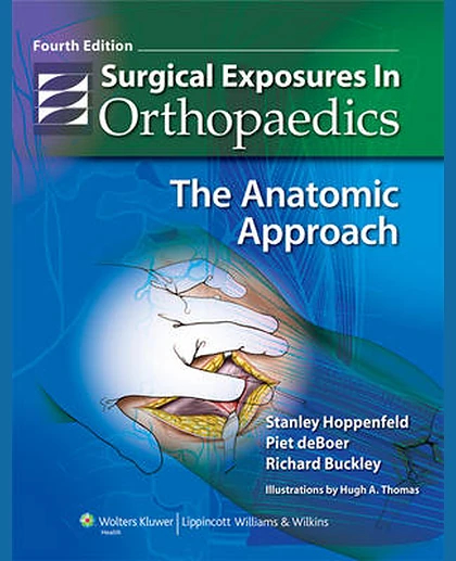 Surgical Exposures in Orthopaedics: The Anatomic Approach