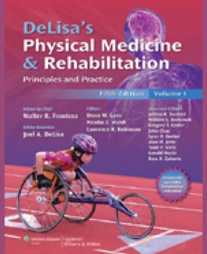 DeLisa's Physical Medicine and Rehabilitation: Principles and Practice, Two Volume Set