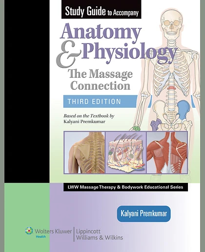 Study Guide to Accompany Anatomy and Physiology: The Massage Connection