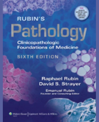 Rubin's Pathology: Clinicopathologic Foundations of Medicine