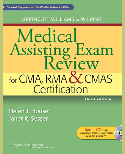 Lippincott Williams & Wilkins' Medical Assisting Exam Review for CMA, RMA & CMAS Certification