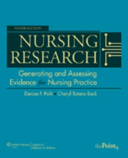 Nursing Research: Generating and Assessing Evidence for Nursing Practice