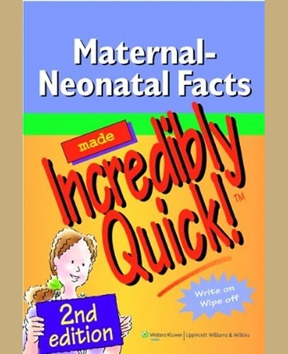 Maternal-Neonatal Facts Made Incredibly Quick!