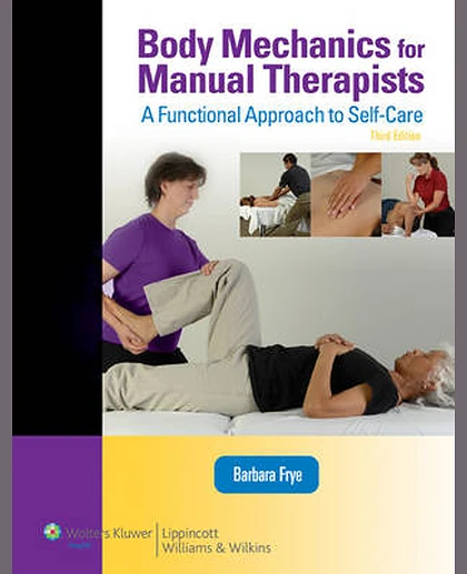 Body Mechanics for Manual Therapists: A Functional Approach to Self-care