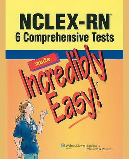 NCLEX-RN®: 6 Comprehensive Tests Made Incredibly Easy!
