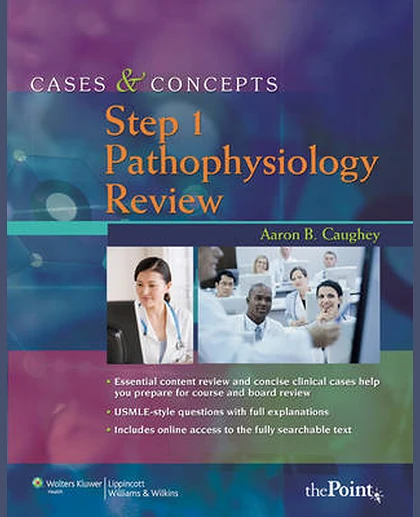 Cases and Concepts: Pathophysiology review. Step 1